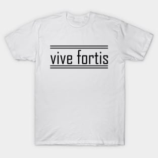 vive fortis T-Shirt